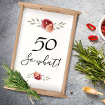 Plateau 50 Alors quelle aquarelle Rose Funny 50e anniversa<br><div class="desc">50 So what Watercolor Rose Funny 50th Birthday Serving Tray. Floral Design with script 50 so what. The design features a positif and funny quote 50 so what and beautiful red water color roses and twigs. The apron is great for a woman celebrating her 50th birthday and has a sense...</div>