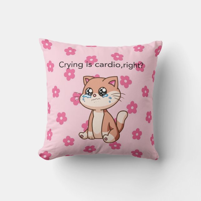Pleurer est du Cardio, n'est-ce pas ? | Coussin de (Recto)