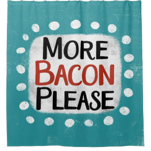 Plus Bacon S'Il Vous Plaît Douche Rideau
