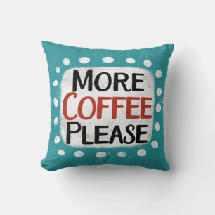Plus De Café S'Il Vous Plaît Jeter Oreiller