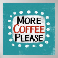 Plus de café S'il vous plaît Poster Wall Art
