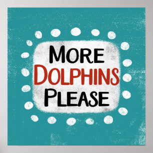 Plus de dauphins S'il vous plaît Poster Wall Art