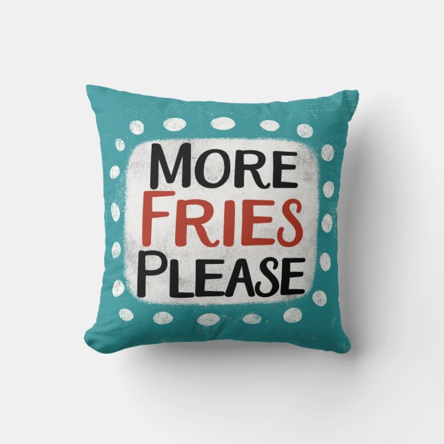 Plus De Fries S'Il Vous Plaît Jeter Oreiller (Recto)