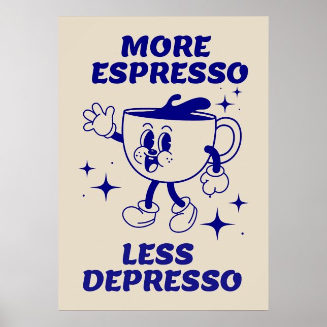 Plus Espresso Moins Depresso Café Poster bleu (Devant)