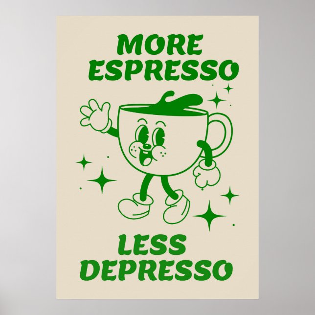 Plus Espresso Moins Depresso Poster vert café (Devant)