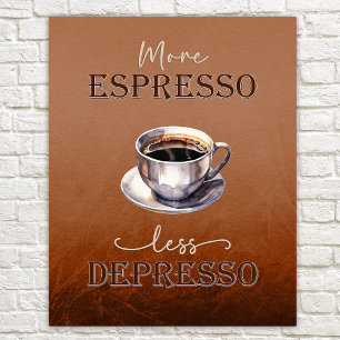 Plus Espresso Moins Dépresso Rustic Poster drôle