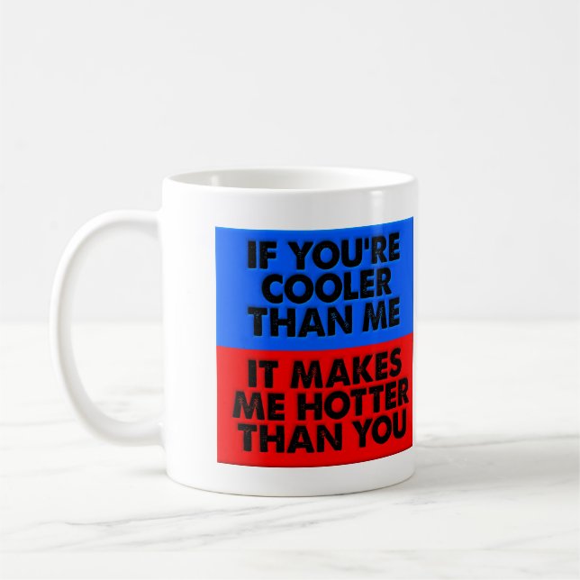 Plus Hotter Que Vous Drôle Mug (Gauche)