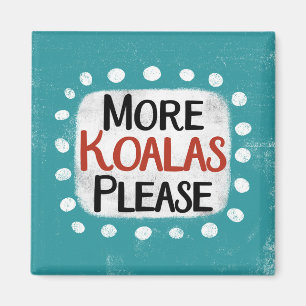 Plus Koalas S'Il Vous Plaît Réfrigérateur Magnet