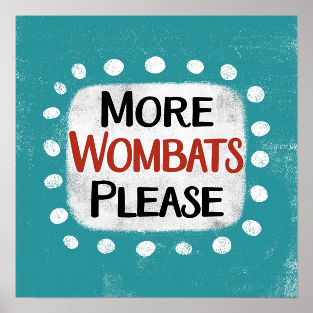 Plus Wombats S'il vous plaît Poster Wall Art (Devant)