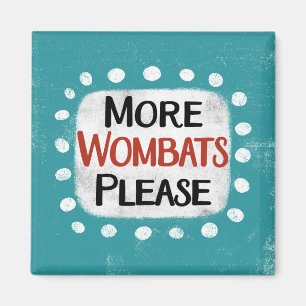Plus Wombats S'Il Vous Plaît Réfrigérateur Magnet