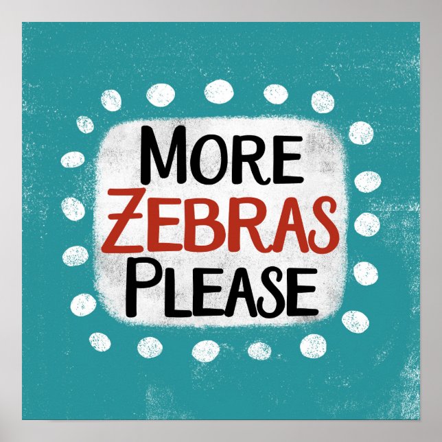 Plus Zebras S'il vous plaît Poster Wall Art (Devant)