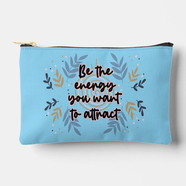 Pochette À Accessoires Be The Energy You Want To Attract (Recto)