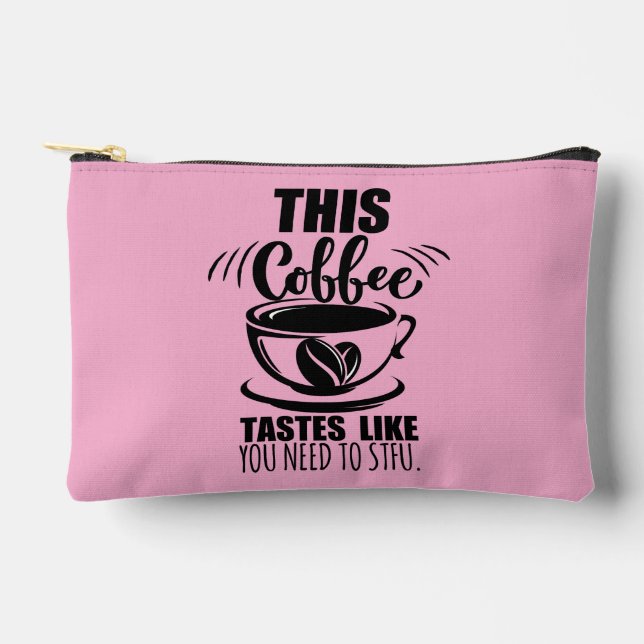 Pochette À Accessoires Ce café a le goût que vous devez la fermer (Recto)