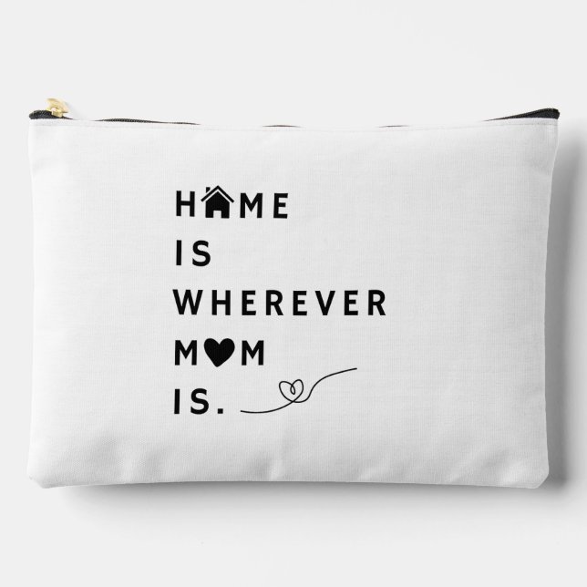 Pochette À Accessoires Home Is Wherever Mom Is – Gift For Mom (Recto)