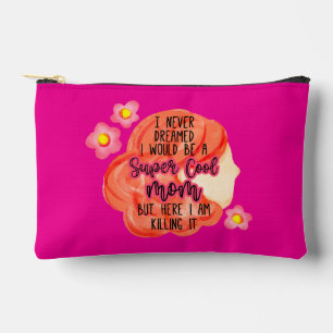 Pochette À Accessoires Je n'ai jamais rêvé que je serais une maman super