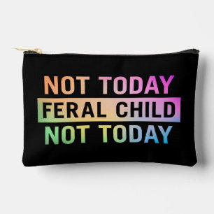 Pochette À Accessoires Pas aujourd'hui Feral Child Funny