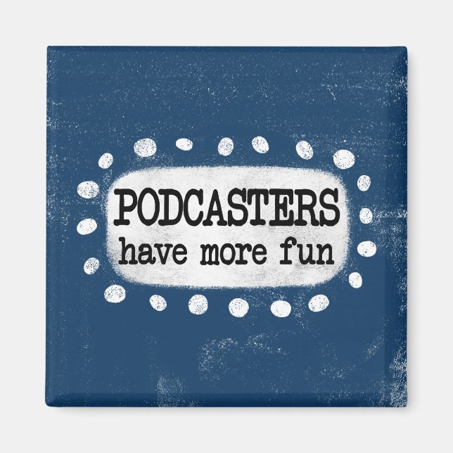 Podcasts Ont Plus Amusant Réfrigérateur Magnet (Devant)