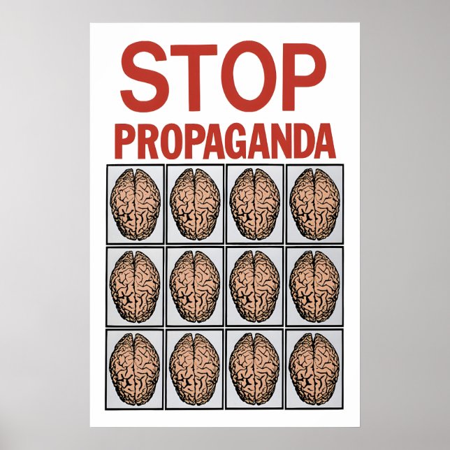 Political Poster Stop Propaganda  use your brain (Devant)