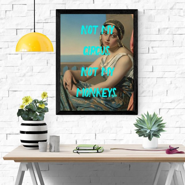 Pop Art Peinture Pas Mon Cirque Poster Sassy (Créateur téléchargé)