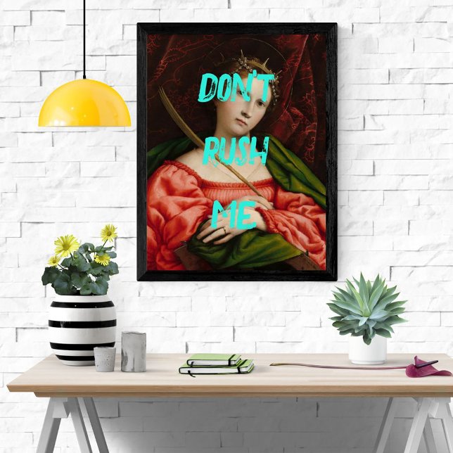 Pop Decor tendance Dont Rush Me Girl Poster brilla (Créateur téléchargé)