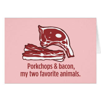 Porkchops et lard, mes deux animaux préférés