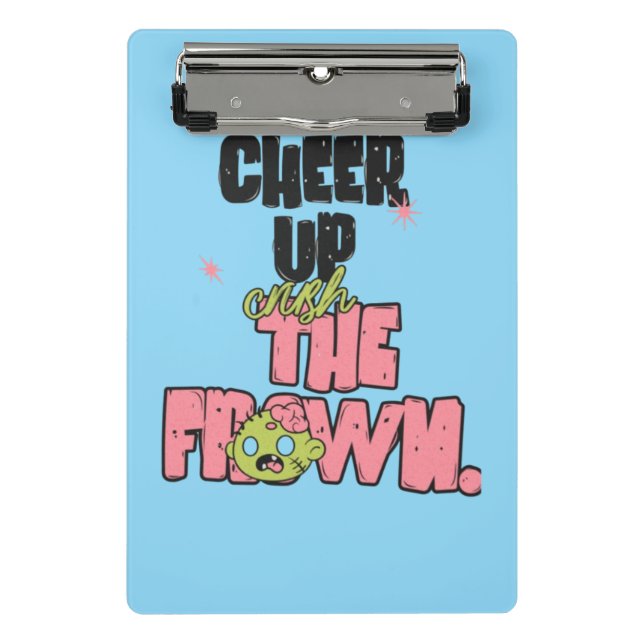 PORTE-BLOC CRUSH THE FROWN CHEER UP MINI CLIPBOARD  (Devant)