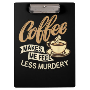 Porte-bloc Le café me fait me sentir moins meurtrier