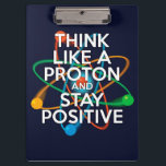 PORTE-BLOC PENSEZ À UN PROTON ET RESTEZ POSITIF<br><div class="desc">Rester positif n'est jamais facile à moins de penser comme un proton et alors vous resterez toujours positif. Partagez maintenant les bonnes nouvelles. Un design cool,  tendance et amusant d'inspiration scientifique. Conçu par Science Geekness© à l'adresse http://www.zazzle.com/sciencegeekness*</div>