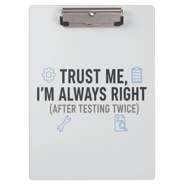 Porte-bloc Trust Me I’m Always Right Funny Quality Engineer (Devant)