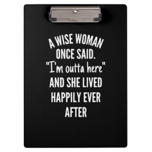 Porte-bloc Untitled designA Wise Woman Once Said I'm Outta