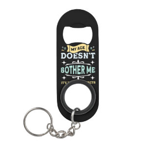 Porte-clé Décapsuleur Mon âge ne me dérange pas Vieille Personnes Sarcas