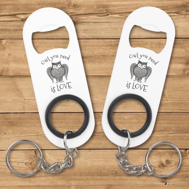 Porte-clé Décapsuleur Tout ce dont vous avez besoin de chouette (Créateur téléchargé)