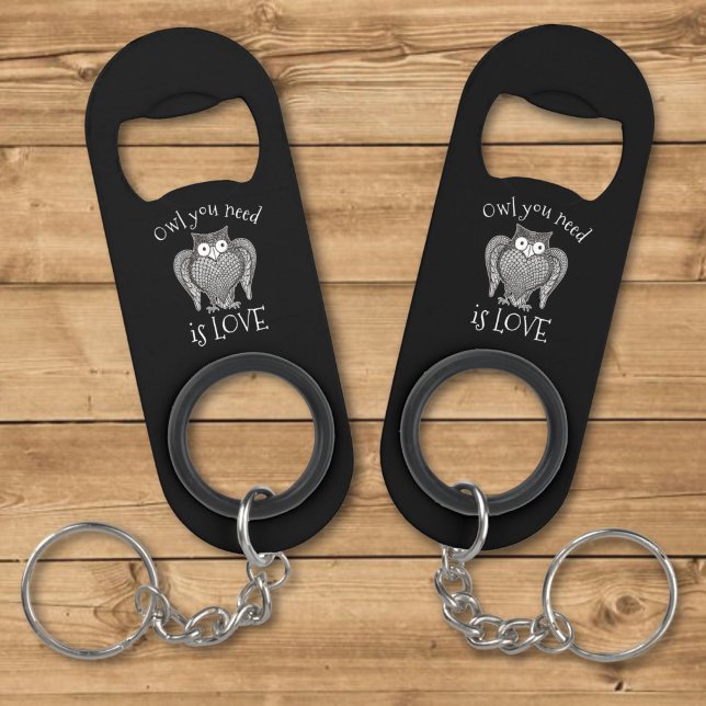 Porte-clé Décapsuleur Tout ce dont vous avez besoin de chouette (Créateur téléchargé)