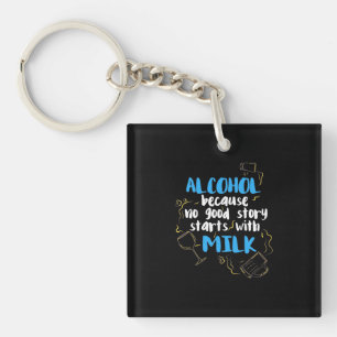 Porte-clefs Alcool Parce qu'aucune bonne histoire ne commence 