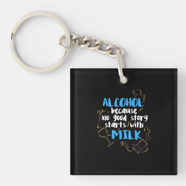 Porte-clefs Alcool Parce qu'aucune bonne histoire ne commence  (Devant)
