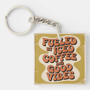Porte-clefs Alimenté par café glacé et bonnes vibrations