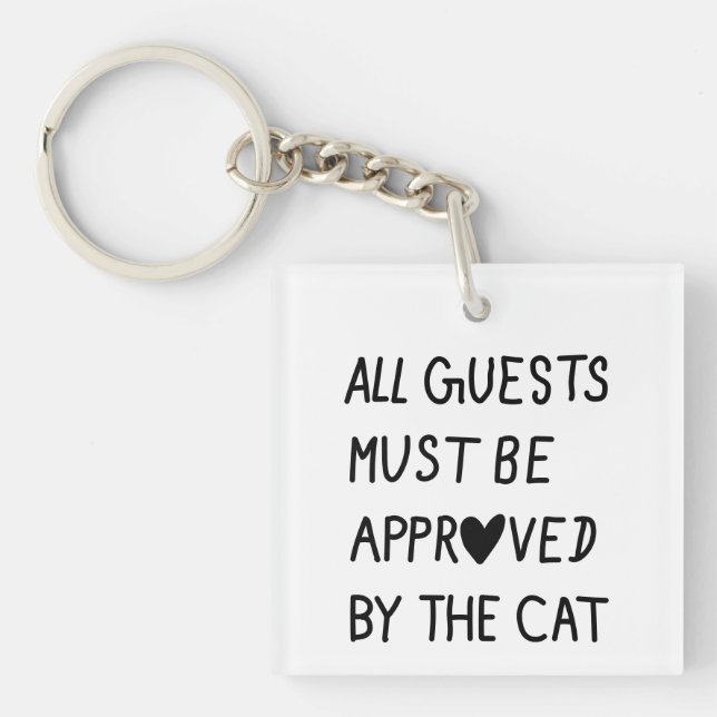 Porte-clefs All Guests Must Be Approved by the cat (Devant)
