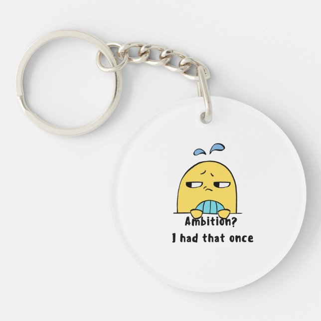 Porte-clefs "Ambition? I had that once" (Devant)