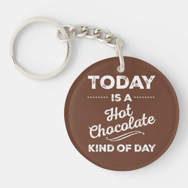 Porte-clefs Aujourd'hui est un genre de chocolat chaud de jour (Devant)