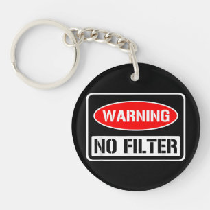 Porte-clefs Avertissement Aucun Filtre Drôle Jeu Sarcastique D