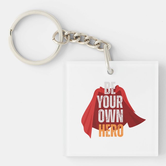 Porte-clefs Be Your Own Hero  (Devant)