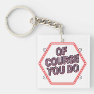 Porte-clefs Bien sûr que oui