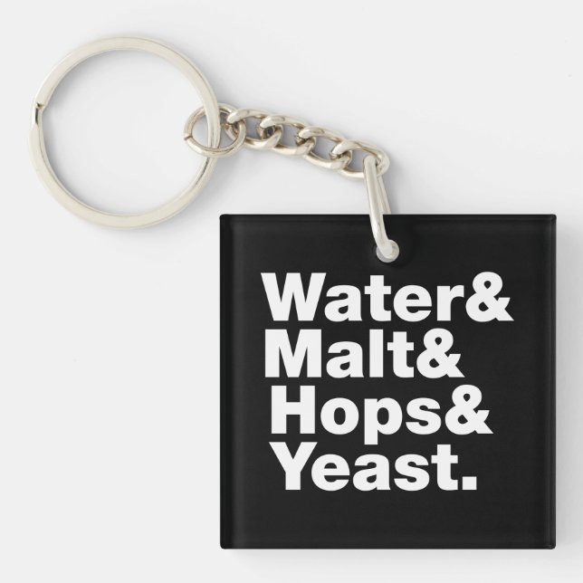 Porte-clefs Bière = Eau & Malt & Hops & Yeast. (Devant)