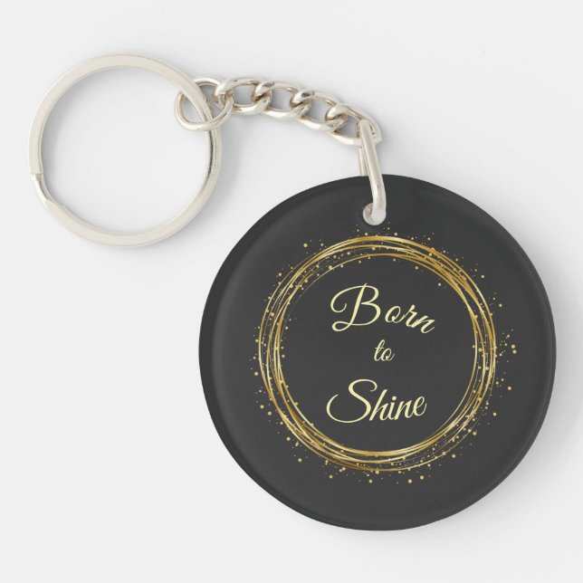 Porte-clefs born to shine (Devant)