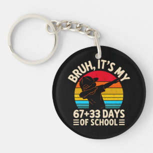 Porte-clefs Bruh C'est Mes 67 33 Jours D'école 100ème Jour