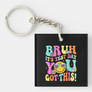 Porte-clefs Bruh Son Jour D'Essai Vous Avez Ce Jour D'Essai D'