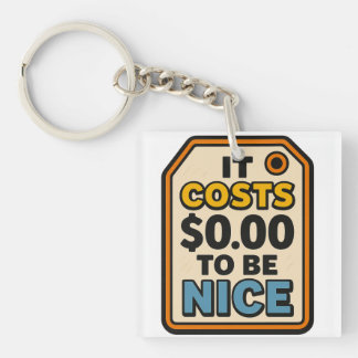 Porte-clefs Ça coûte 0,00 $ pour être Nice - Audacieux Typogra
