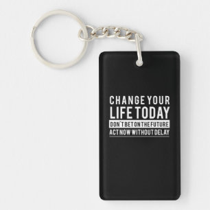 Porte-clefs Cadeau Anniversaire Changez votre vie aujourd'hui
