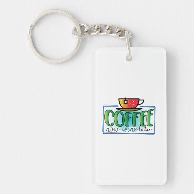 Porte-clefs Café Art Café Maintenant Vin Plus Tard (Devant)
