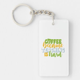 Porte-clefs Café de jour de l'enseignant parce que l'enseignem